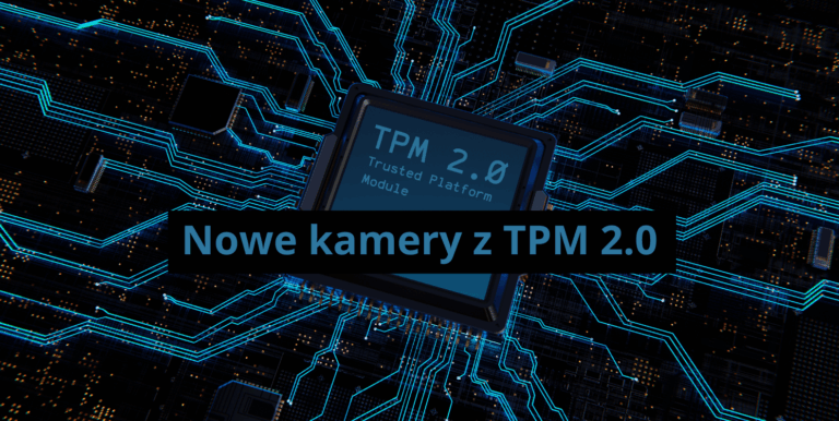 Nowe kamery z TPM 2.0