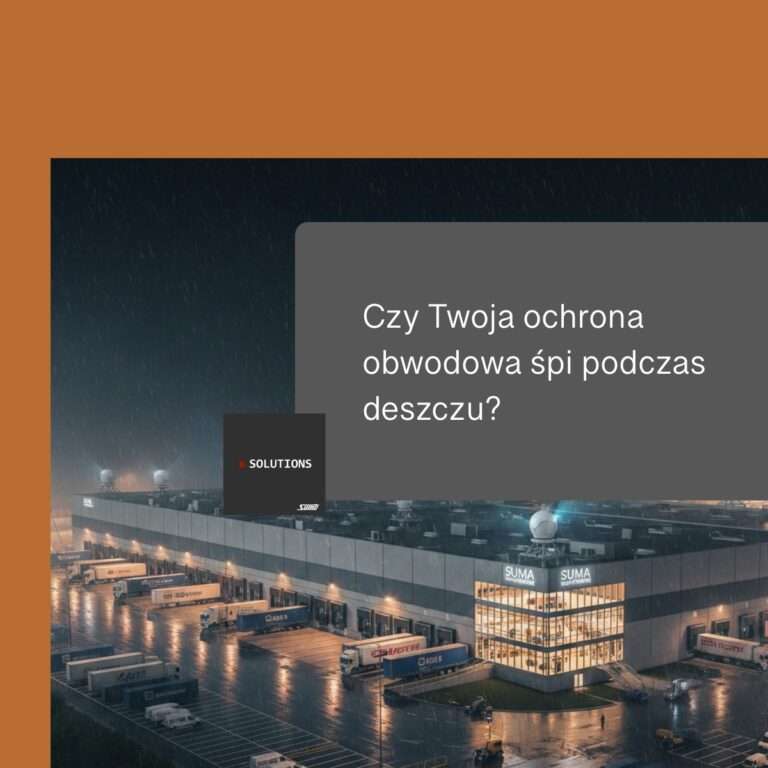 Czy Twój magazyn „widzi” w deszczu i mgle? Klucz do niezawodnej ochrony 24/7.