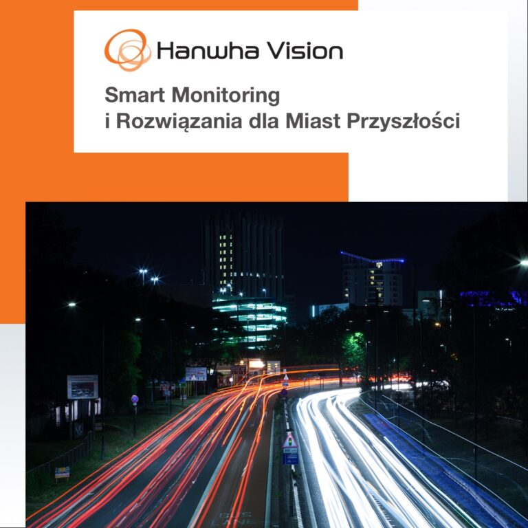 Smart Monitoring i Rozwiązania Hanwha Vision dla Miast Przyszłości